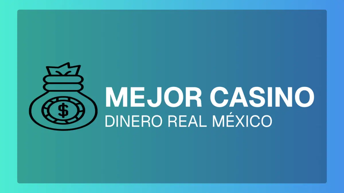 Mejor Casino Dinero Real